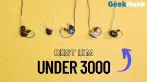 Best IEMs Under 3000